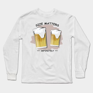 Size Matters - Beer Long Sleeve T-Shirt
